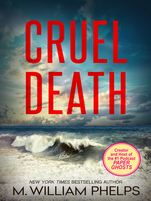 Title details for Cruel Death by M. William Phelps - Available